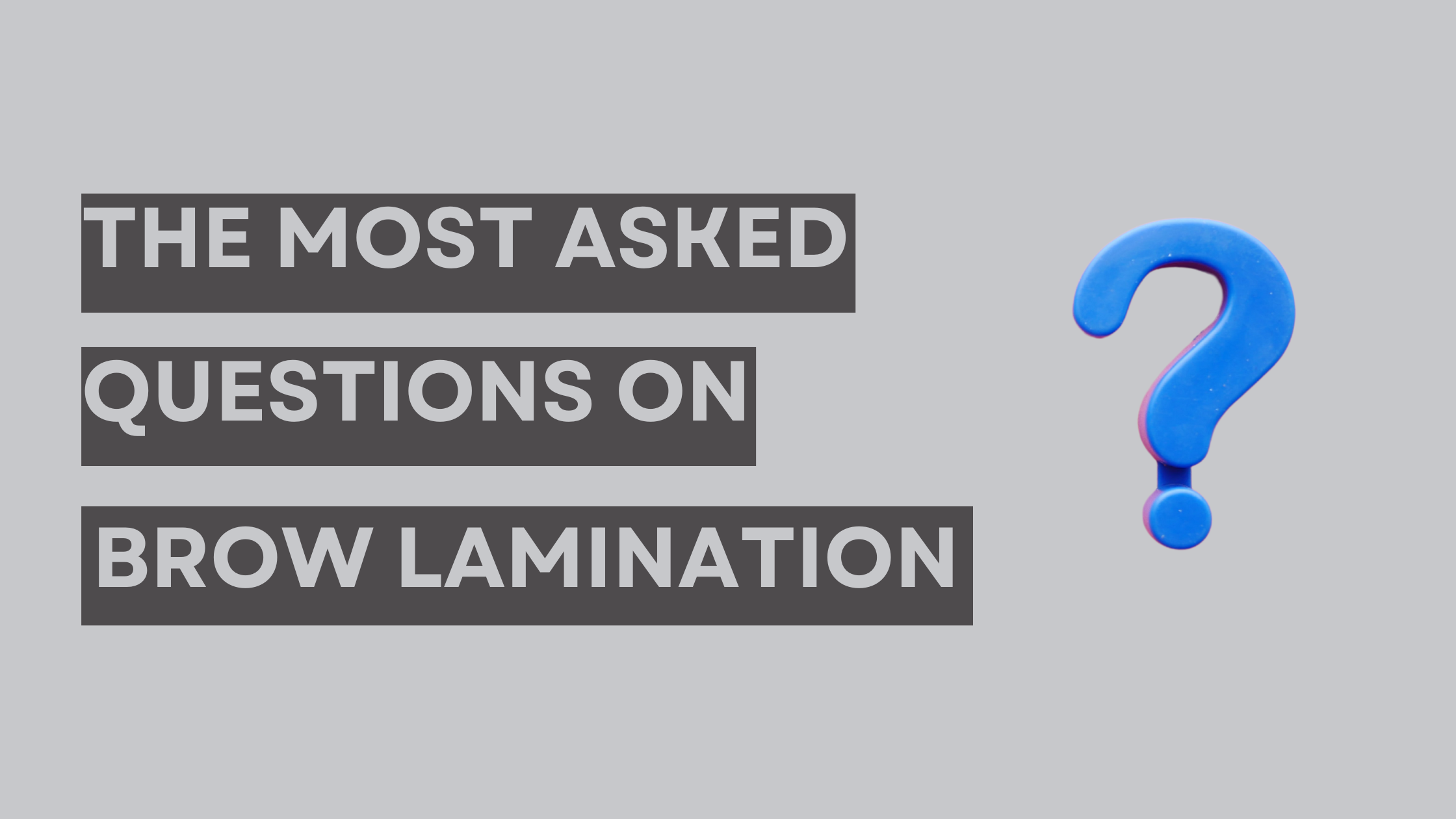 The most asked questions on brow lamination